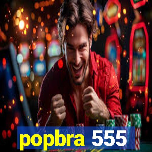 popbra 555